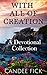 With All of Creation: A Dev...