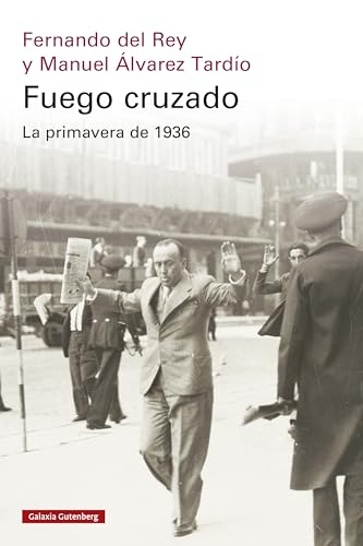 Fuego cruzado: La primavera del 1936 (Spanish Edition)