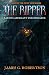 The Ripper by James G. Robertson The Ripper by James G. Robertson