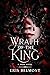 Wrath of The King by Eris Belmont Wrath of The King by Eris Belmont