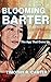 Blooming Barter (Book 2) by Timothy R. Carter