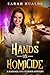 Hands On Homicide by Sarah Hualde Hands On Homicide by Sarah Hualde