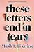 These Letters End in Tears