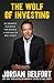 The Wolf of Investing: My Insider's Playbook for Making a Fortune on Wall Street