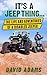 It’s A Jeep Thing…: The Life and Adventures of a Disabled Jeeper