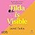 Tilda is Visible by Jane Tara