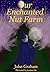 Our Enchanted Nut Farm by John Graham
