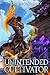 Unintended Cultivator: Volume Two