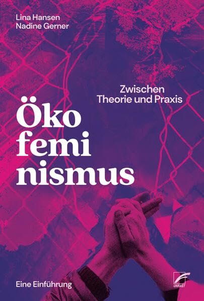 Ökofeminismus: Zwischen Theorie und Praxis (Paperback)
