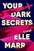 Your Dark Secrets