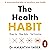 The Health Habit: Shape Up, Sleep Better, Feel Amazing