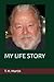 MY LIFE STORY by T. H. Martin