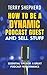 How to Be a Dynamic Podcast Guest: ... and Sell Stuff