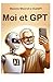 Moi et GPT: 12 000 heures p...