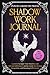 Shadow Work Journal: Learn to Navigate Your Shadows and Cultivate Self-Love: A 35-Day Guide for Healing, Integration, and Boosting Self-Esteem ... Paths to Self- Love, Healing, and Power)