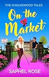On The Market: British friends-to-lovers romantic comedy with witty banter and irresistible chemistry! (The Chalkewood Tales)