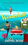 Wonderlust: Chic Euro Road Trip Romantic Comedy: Sassy Friends Seeking Love with a Tropical Twist (The Chalkewood Tales)