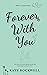 Forever With You (With You #2) by Kaye Rockwell
