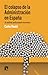El colapso de la Administración en España: Un análisis políticamente incorrecto