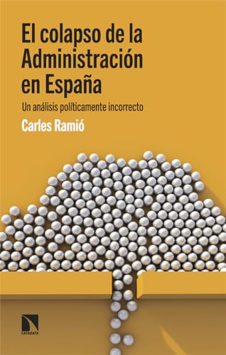 El colapso de la Administración en España: Un análisis políticamente incorrecto (Paperback)