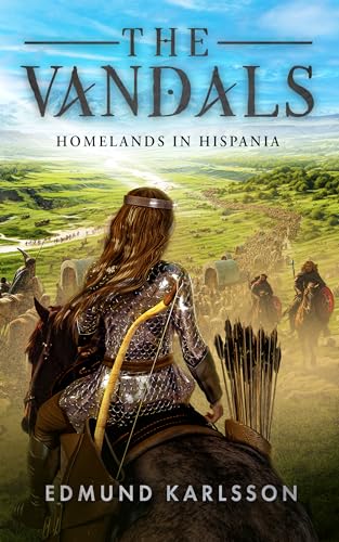 THE VANDALS: Book 3 - Homelands in Hispania (Kindle Edition)