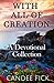 With All of Creation: A Devotional Collection