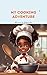 MY COOKING ADVENTURE