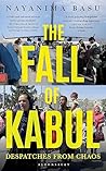 The Fall of Kabul: Despatches from Chaos The Fall of Kabul: Despatches from Chaos