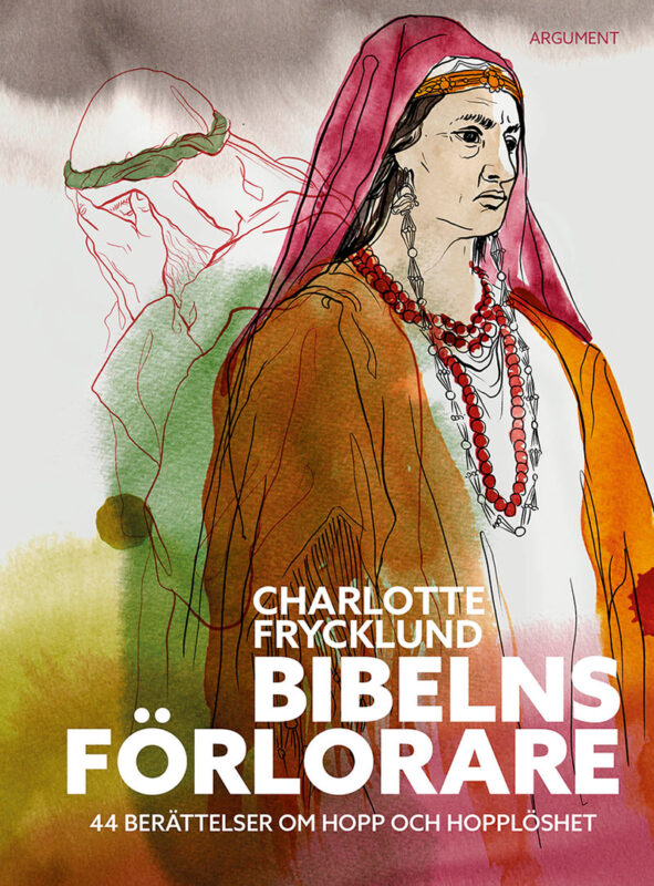 Bibelns förlorare : 44 berättelser om hopp och hopplöshet (Hardcover)