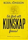 Så fint att kunskap finns! by Bodil Jönsson