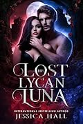 His Lost Lycan Luna (Lycan Luna #1)