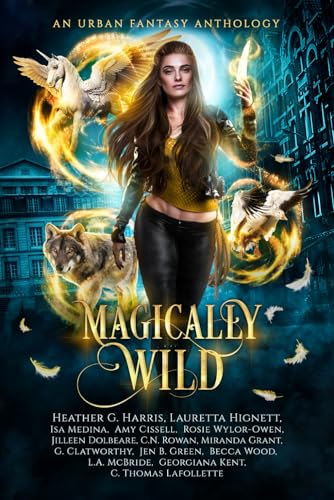 Magically Wild: An Urban Fantasy Anthology (Paperback)