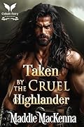 Taken by the Cruel Highlander