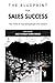 The Blueprint for Sales Suc...