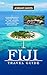 FIJI TRAVEL GUIDE: A Compre...