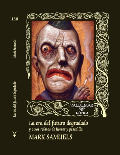 Portada de La era del futuro degradado: y otros relatos de horror y pesadilla, de Mark Samuels