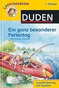 Lesedetektive 1. Klasse: Ein Ganz Besonderer Ferientag