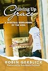 Book cover for Giving Up Grace: A Spiritual Rebranding of the Soul