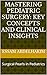 Mastering Pediatric Surgery...