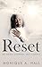 Reset by Monique A. Hall
