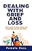 Dealing With Grief And Loss...