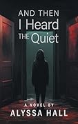 And Then I Heard The Quiet 