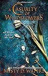 A Casualty of Wildflowers: A Tragic Love Story (A Sea of Echoes) A Casualty of Wildflowers: A Tragic Love Story (A Sea of Echoes)
