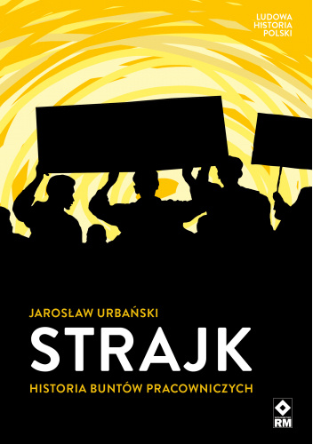 Strajk. Historia buntów pracowniczych (Paperback)