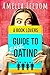 A Book Lover's Guide to Fake Dating by Amelia Leedom