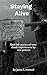Staying Alive: Stories of t...