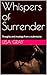 Whispers of Surrender: Thoughts and musings from a submissive (Stories and musings from a submissive Book 1)