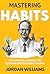 Mastering Habits: The Defin...