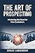 The Art of Prospecting: Mas...