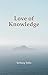 Love of Knowledge (Time, Space and Knowledge)